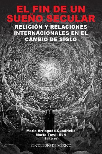 Fin de un Sueño Secular, el. Religion y Relaciones Internacionales en el Cambio de Siglo (in Spanish)