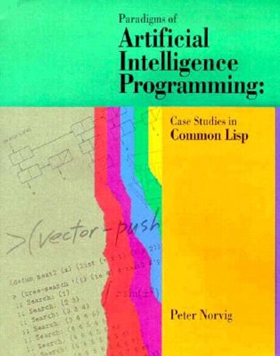 paradigms of artificial intelligence programming,case studies in common lisp
