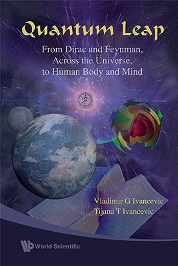 Quantum Leap: From Dirac and Feynman, Across the Universe, to Human Body and Mind (en Inglés)