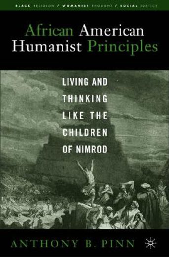 african american humanist principles,living and thinking like the children of nimrod