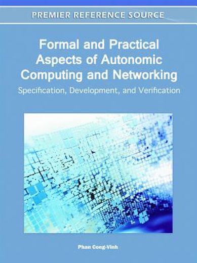 formal and practical aspects of autonomic computing and networking,specification, development, and verification