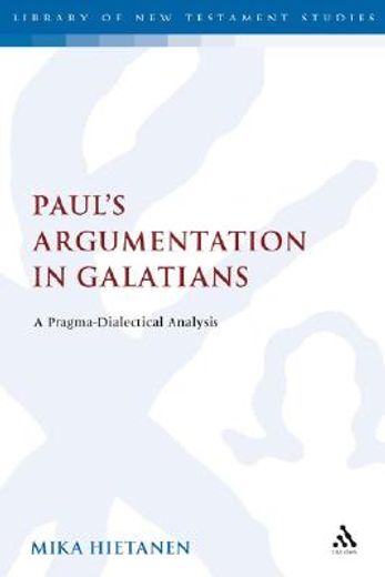 paul´s argumentation in galatians,a pragma-dialectical analysis