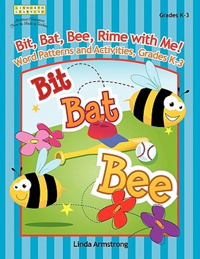 bit, bat, bee, rime with me!,word patterns and activities, grades k-3