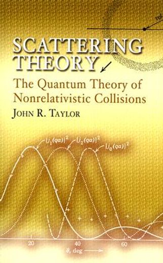 scattering theory,the quantum theory of nonrelativistic collisions