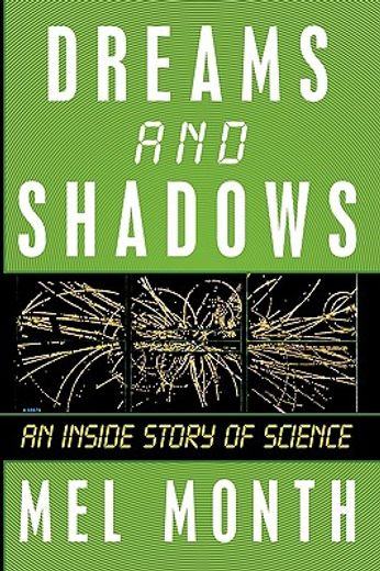 dreams and shadows,an inside story of science