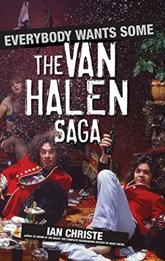Everybody Wants Some: The van Halen Saga (en Inglés)