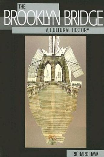 the brooklyn bridge,a cultural history