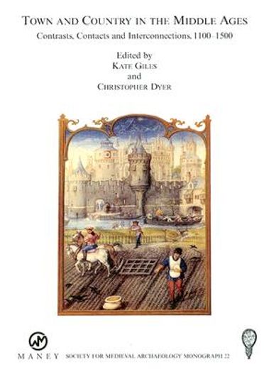 Town and Country in the Middle Ages: Contrasts, Contacts and Interconnections, 1100-1500: No. 22 (en Inglés)