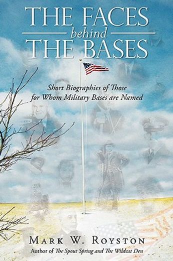 the faces behind the bases,brief biographies of those for whom our military bases are named (en Inglés)