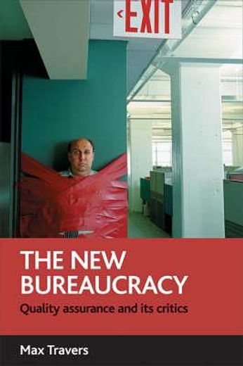 the new bureaucracy,quality assurance and its critics