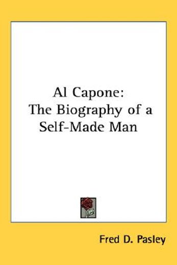 al capone,the biography of a self-made man