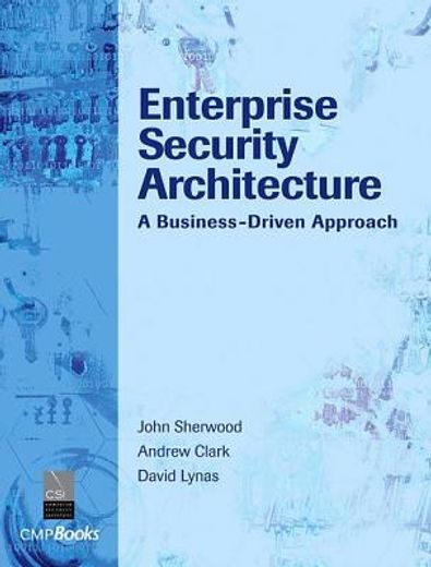 enterprise security architecture,a business-driven approach