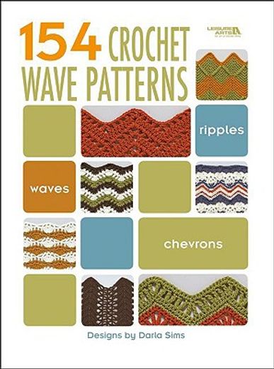154 Crochet Wave Patterns (Leisure Arts #4312) (en Inglés)
