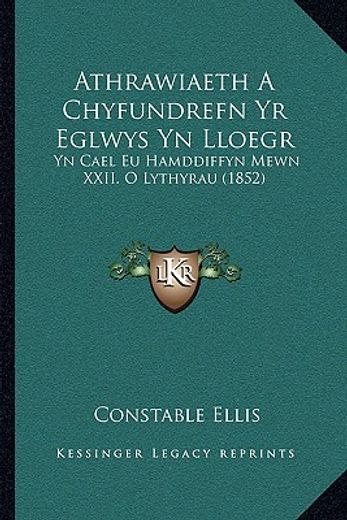 athrawiaeth a chyfundrefn yr eglwys yn lloegr: yn cael eu hamddiffyn mewn xxii. o lythyrau (1852)