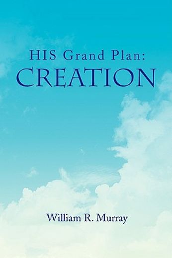his grand plan,creation