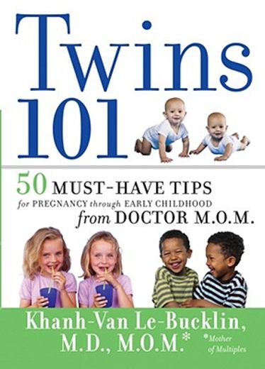twins 101,50 must-have tips for pregnancy through early childhood from doctor m.o.m.
