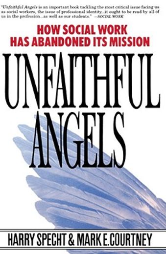 unfaithful angels,how social work has abonded its msission (en Inglés)