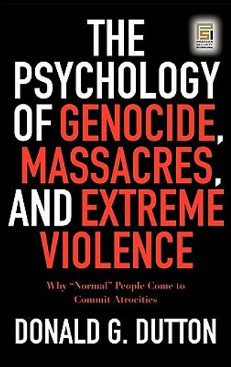 the psychology of genocide, massacres, and extreme violence,how "normal" people come to commit atrocities