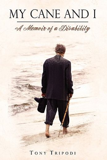 my cane and i,a memoir of a disability