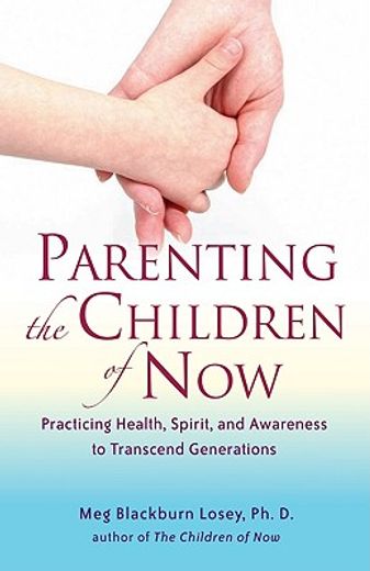 parenting the children of now,practicing health, spirit, and awareness to transcent generations