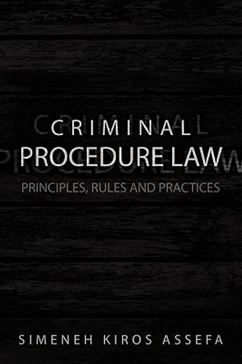 criminal procedure law,principles, rules and practices