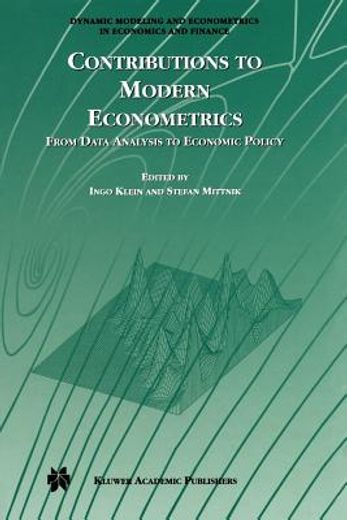 contributions to modern econometrics,from data analysis to economic policy