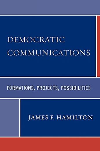 democratic communications,formations, projects, possibilities