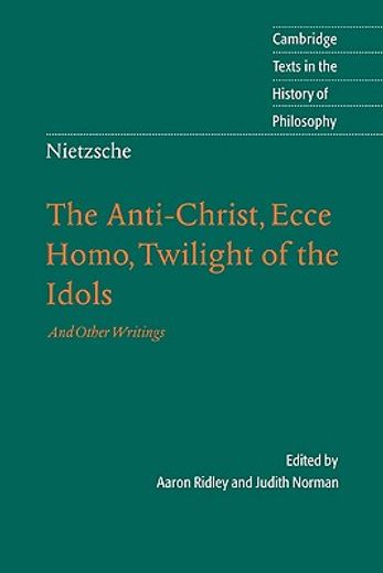 Nietzsche: The Anti-Christ, Ecce Homo, Twilight of the Idols Hardback: And Other Writing (Cambridge Texts in the History of Philosophy) (en Inglés)