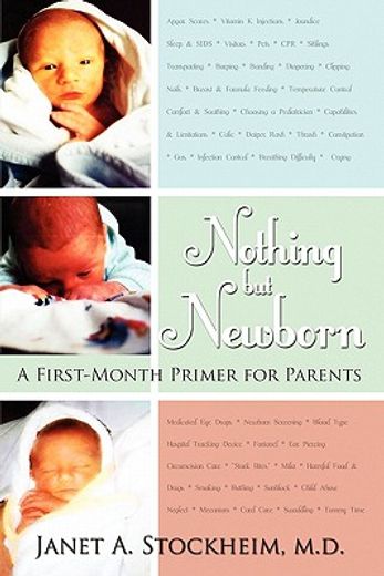 nothing but newborn,a first-month primer for parents