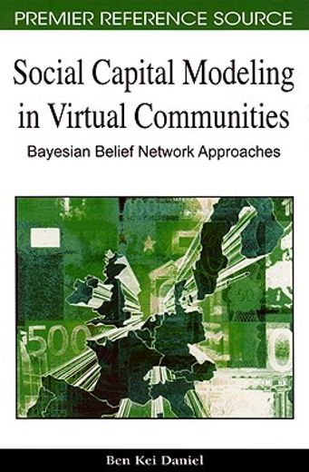 social capital modeling in virtual communities,bayesian belief network approaches