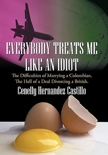 everybody treats me like an idiot (en Inglés)