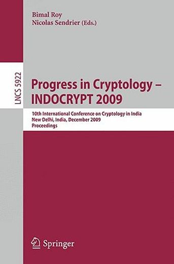 progress in cryptology - indocrypt 2009,10th international conference on cryptology in india new delhi, india, december 13-16, 2009, proceed