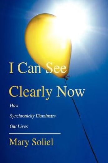 i can see clearly now:how synchronicity illuminates our lives