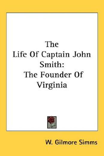 the life of captain john smith: the foun