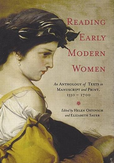 reading early modern women,an anthology of texts in manuscript and print, 1550-1700
