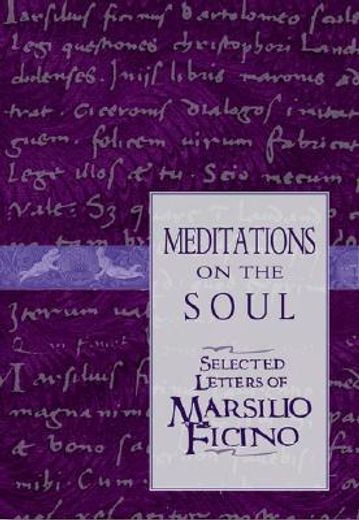 meditations on the soul,selected letters of marsilio ficino