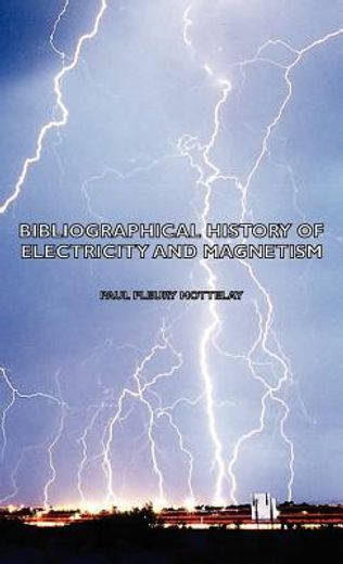 bibliographical history of electricity and magnetism (en Inglés)
