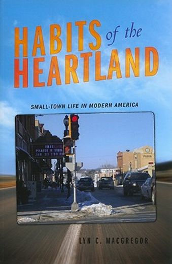 habits of the heartland,small-town life in modern america