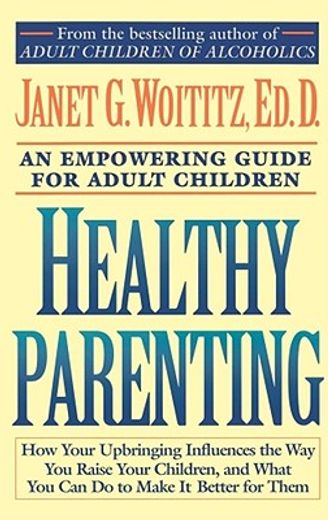 healthy parenting,an empowering guide for adult children