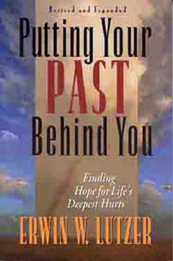 putting your past behind you,finding hope for life´s deepest hurts (en Inglés)