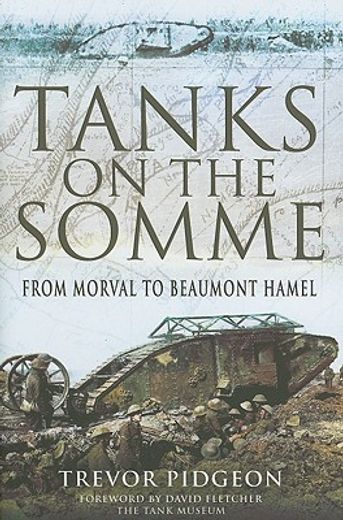 Tanks on the Somme: From Morval to Beaumont Hamel (en Inglés)