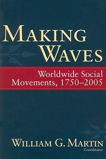 making waves,worldwide social movements, 1750-2005