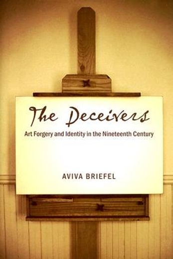 the deceivers,art forgery and identity in the nineteenth century