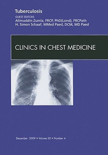 Tuberculosis, an Issue of Clinics in Chest Medicine: Volume 30-4 (en Inglés)