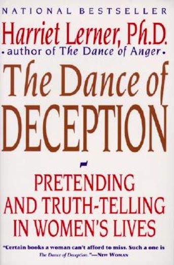 the dance of deception,a guide to authenticity & truth-telling in women´s relationships (en Inglés)
