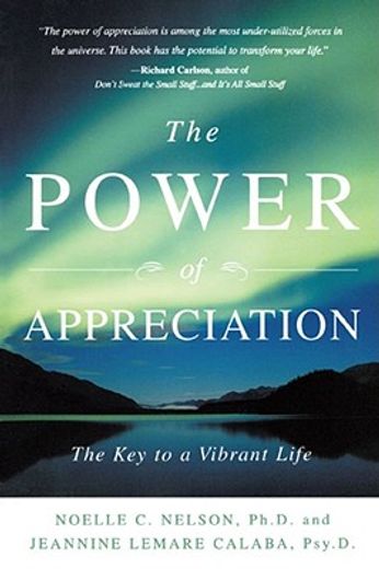 the power of appreciation,the key to a vibrant life (en Inglés)