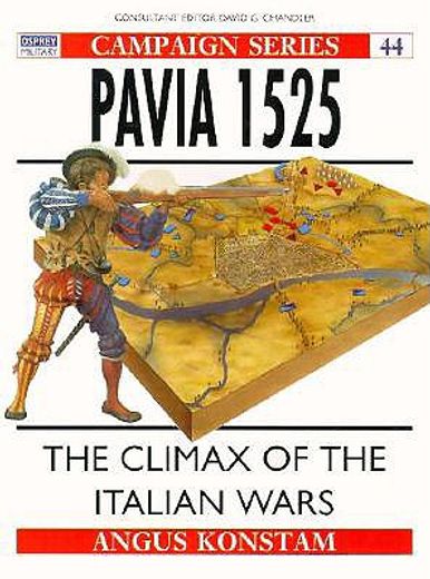 Pavia 1525: The Climax of the Italian Wars (en Inglés)