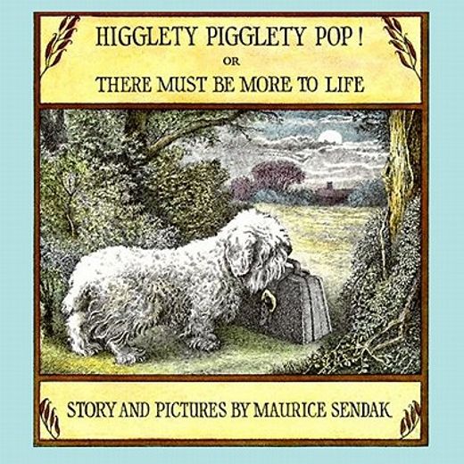 higglety pigglety pop!,or, there must be more to life
