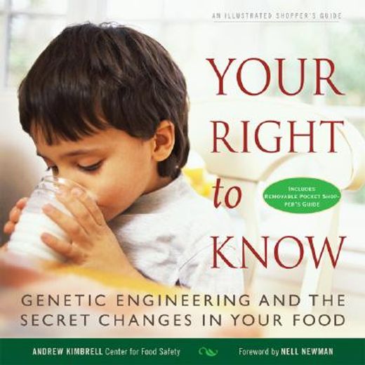Your Right to Know: Genetic Engineering and the Secret Changes in Your Food [With DVD and Booklet] (en Inglés)