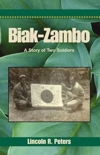 biak-zambo,a story of two soldiers (en Inglés)